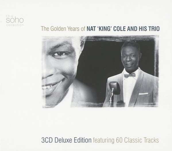 The Golden Years Of Nat King Cole And His Trio