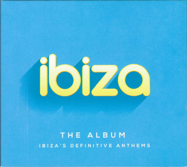 Ibiza: The Album (Ibiza's Definitive Anthems)