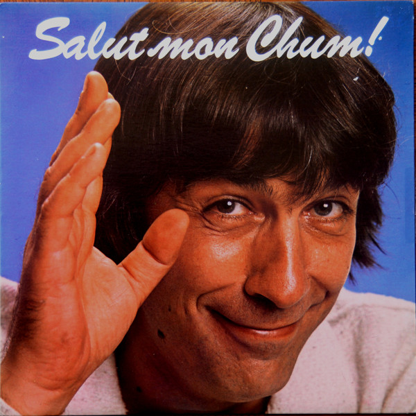 Salut Mon Chum!