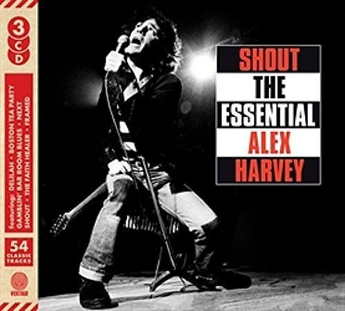 Shout The Essential Alex Harvey