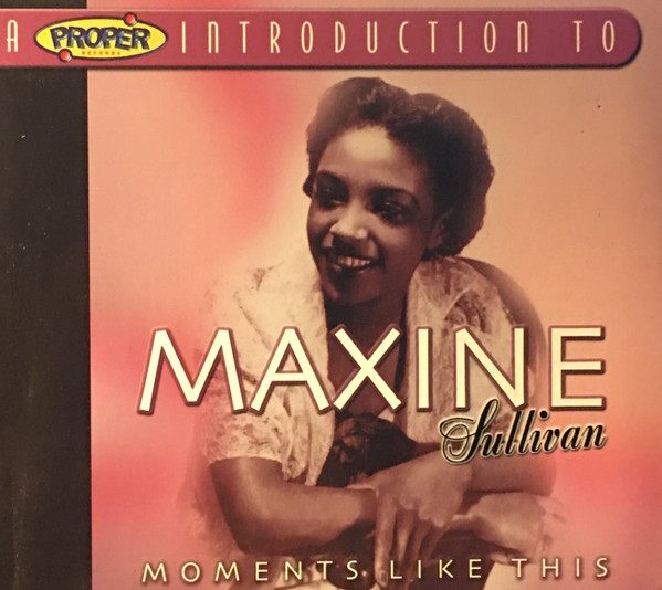 A Proper Introduction To Maxine Sullivan- Moments Like This