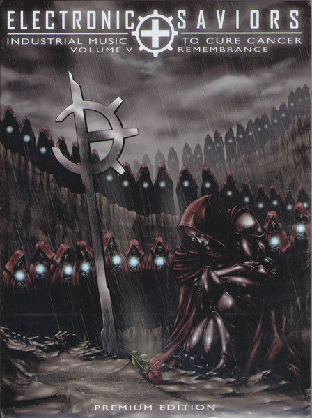 Electronic Saviors: Industrial Music To Cure Cancer Volume V: Remembrance