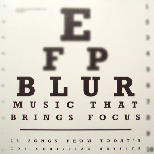 Blur: 16 Songs For Today's Top Christian Artists