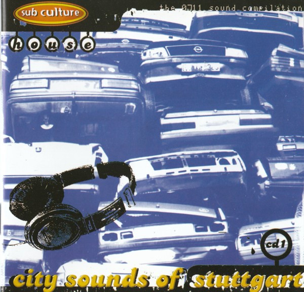 Sub Culture's City Sounds Of Stuttgart '96 - CD1 "House"