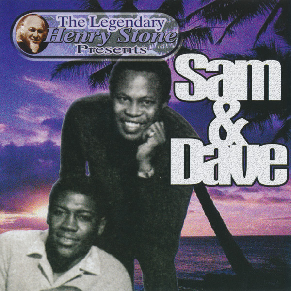 The Legendary Henry Stone Presents Sam & Dave