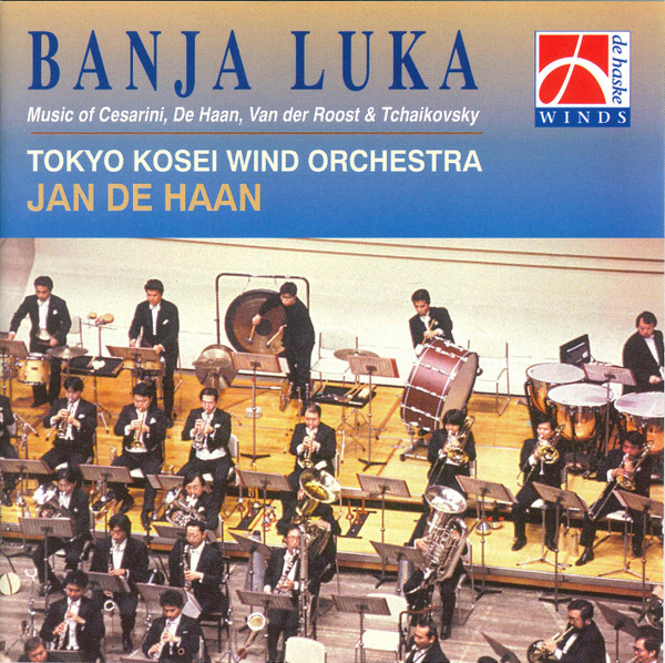 Banja Luka (Music Of Cesarini, De Haan, Van der Roost & Tchaikovsky)
