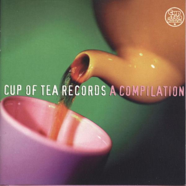 Cup Of Tea Records - A Compilation