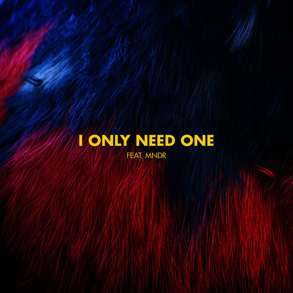 I Only Need One