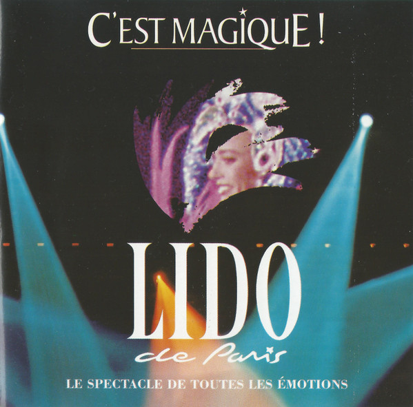 C'est Magique ! Lido De Paris (Le Spectacle De Toutes Les Émotions)