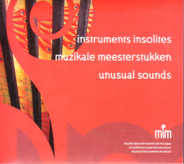 Instruments Insolites = Muzikale Meesterstukken = Unusual Sounds