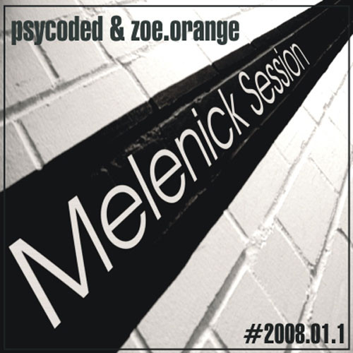 Melenick Session 2008.01.01