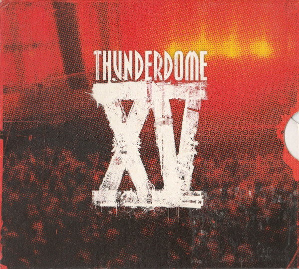 Thunderdome XV - 15.Years.Of.Thunderdome