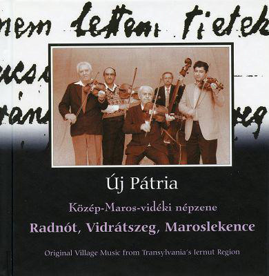 Radnót, Vidrátszeg, Maroslekence - Közép-Maros-Vidéki Népzene (Original Village Music From Transylvania's Iernut Region)