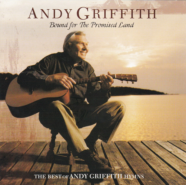 Bound For The Promised Land: The Best Of Andy Griffith Hymns