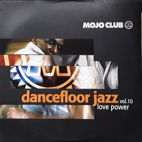 Mojo Club Dancefloor Jazz Vol. 10 (Love Power)
