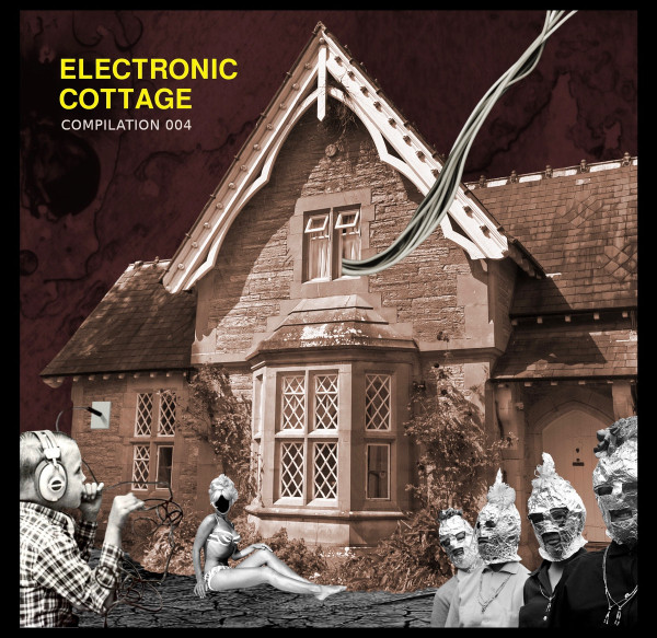Electronic Cottage Compilation 004