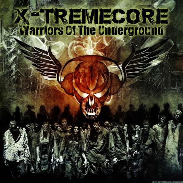 X-Tremecore (Warriors Of The Underground)