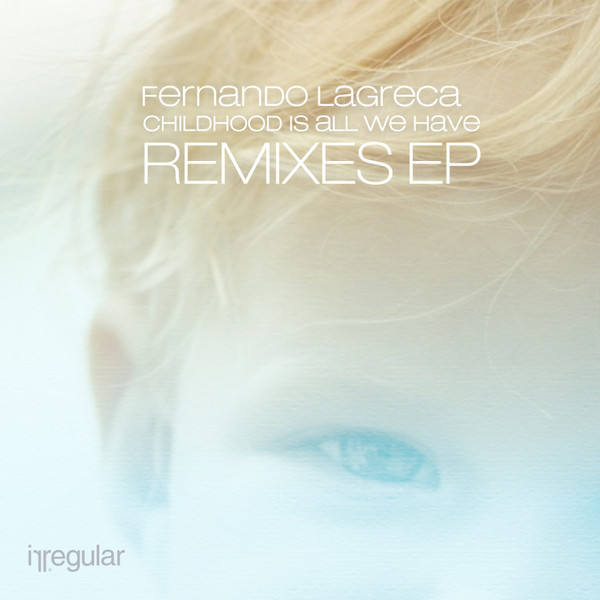 Childhood Is All We Have Remixes