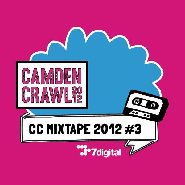 Camden Crawl 2012 MIXTAPE 2012: #3