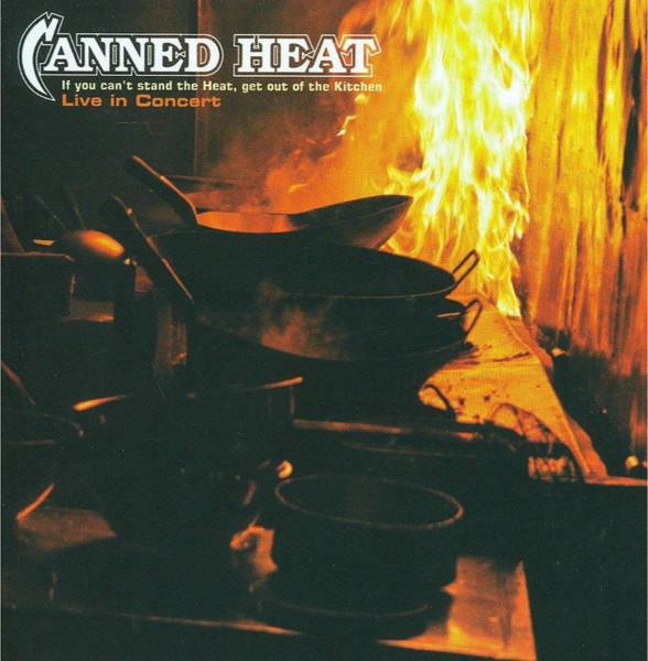 If You Can't Stand The Heat, Get Out Of The Kitchen - Live In Concert