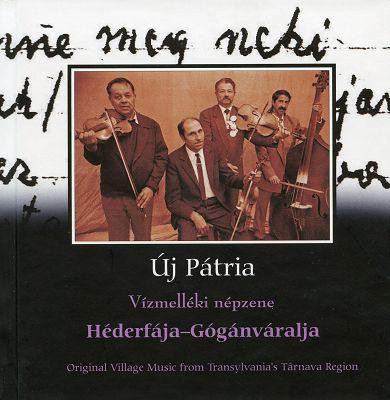 Héderfája-Gógánváralja - Vízmelléki Népzene (Original Village Music From The Transylvanian's Târnava Region)