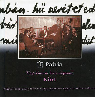 Kürt - Vág-Garam Közi Népzene (Original Village Music From The Vág-Garam Köze Region In Southern Slovakia)