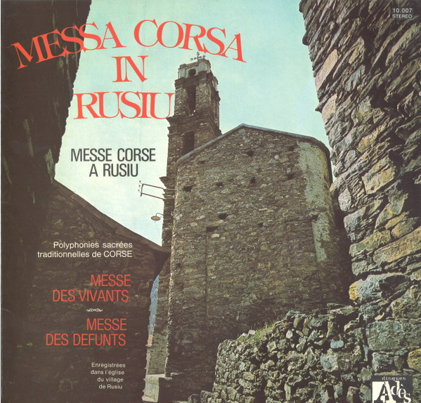 Messa Corsa in Rusiu (Messe Corse À Rusiu - Polyphonies Sacrées Traditionnelles de Corse - Messe des Vivants - Messe des Défunts Enregistrées Dans L'église du Village de Rusiu)