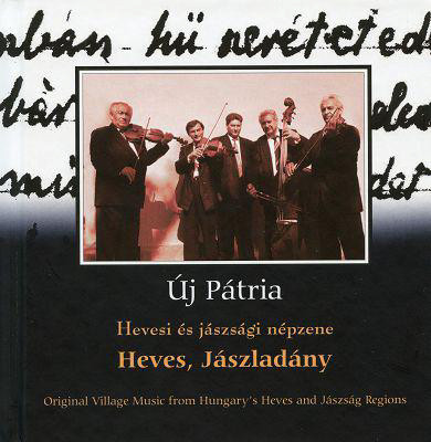 Heves, Jászladány - Hevesi És Jászsági Népzene (Original Village Music From Hungary's Heves És Jászság Regions)