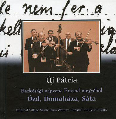 Ózd, Domaháza, Sáta - Barkósági Népzene Borsod Megyéből (Original Village Music From Western Borsod County, Hungary)