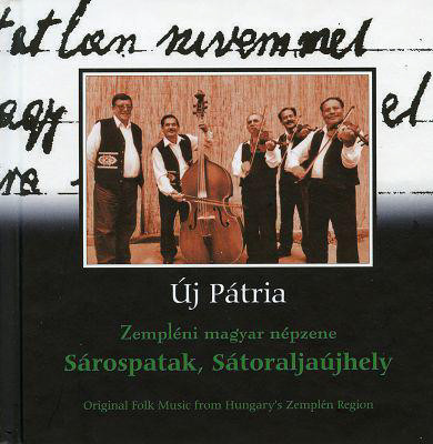 Sárospatak, Sátoraljaújhely - Zempléni Magyar Népzene (Original Village Music From Hungary's Zemplén Region)