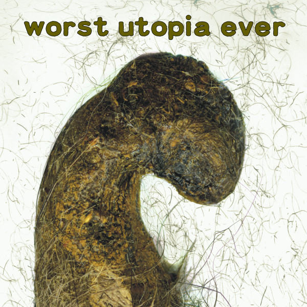 Worst Utopia Ever