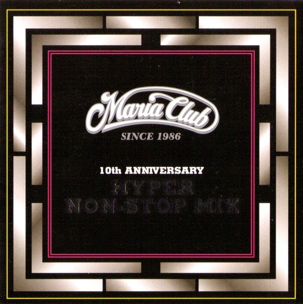 Maria Club 10th Anniversary Hyper Non-Stop Mix