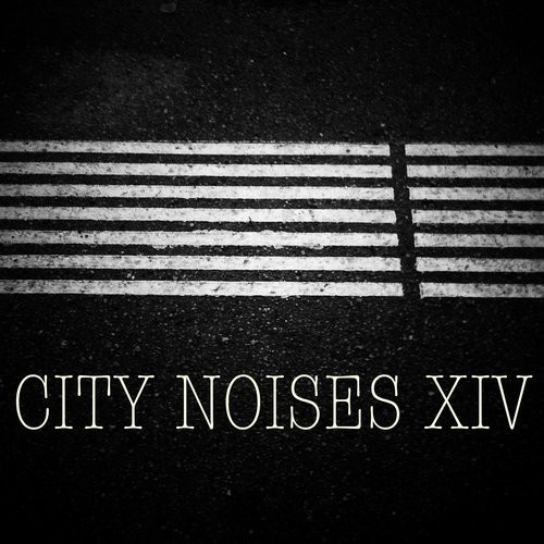 City Noises XIV: Raw Techno Cuts