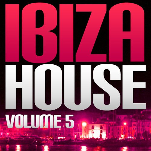 Ibiza House Volume 5