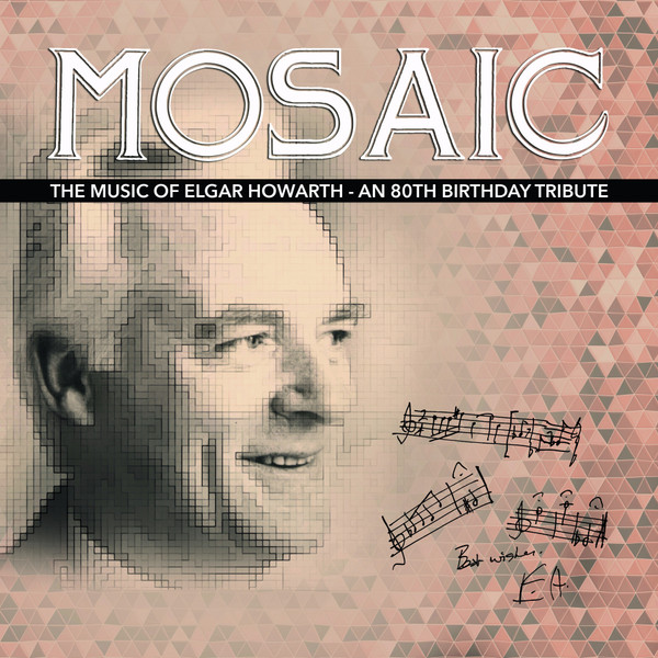 Mosaic - The Music of Elgar Howarth
