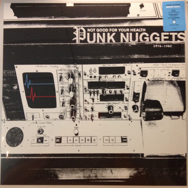 Not Good For Your Health: Punk Nuggets 1974-1982