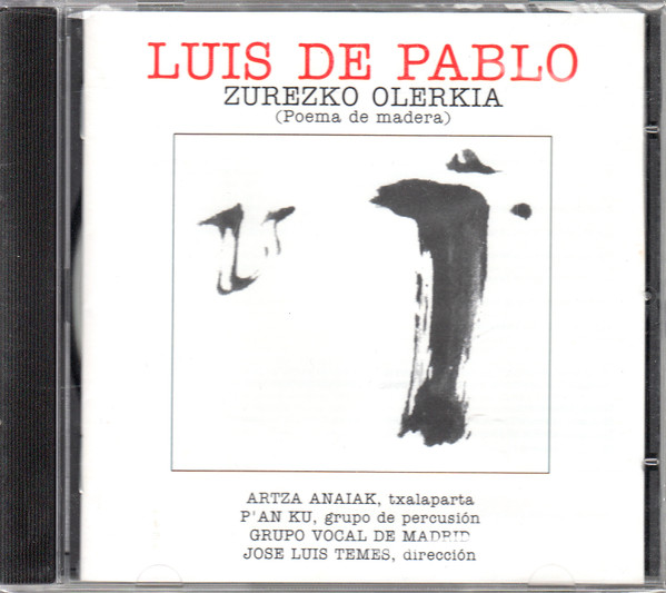 Luis De Pablo: Zurezko Olerkia (Poema de madera)