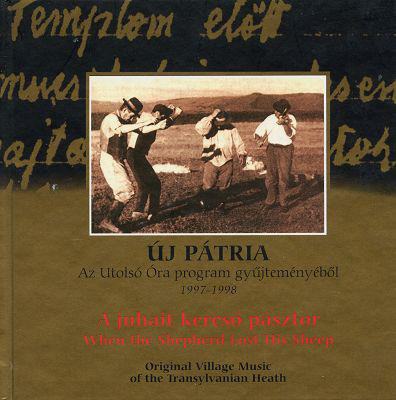 A Juhait Kereső Pásztor (Original Village Music Of The Transylvanian Heath / When The Shepherd Lost His Sheep)