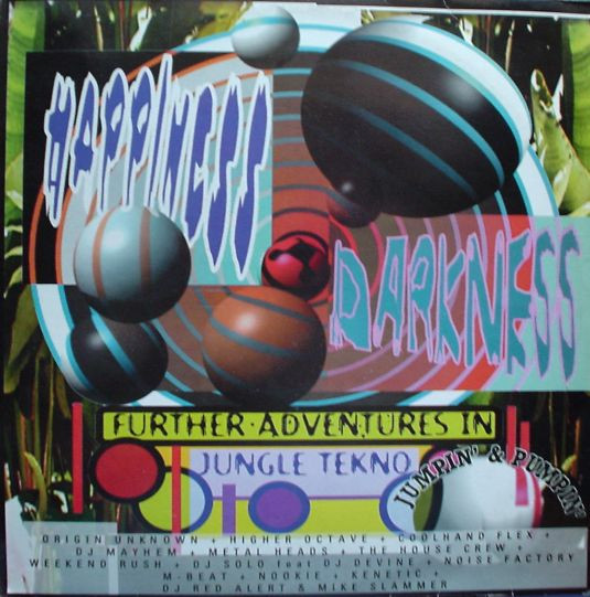 Happiness & Darkness (Further Adventures In Jungle Tekno)