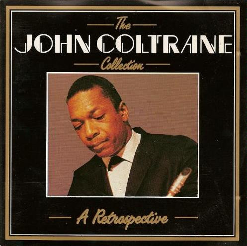 The John Coltrane Collection - A Retrospective