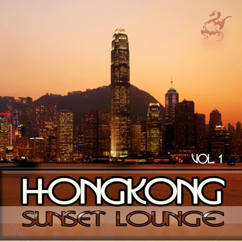 Hongkong Sunset Lounge (Asia Finest Chillout Bar Grooves)