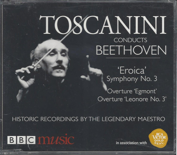 Toscanini Conducts Beethoven: 'Eroica' Symphony No. 3 • Overture 'Egmont' • Overture 'Leonore No. 3'