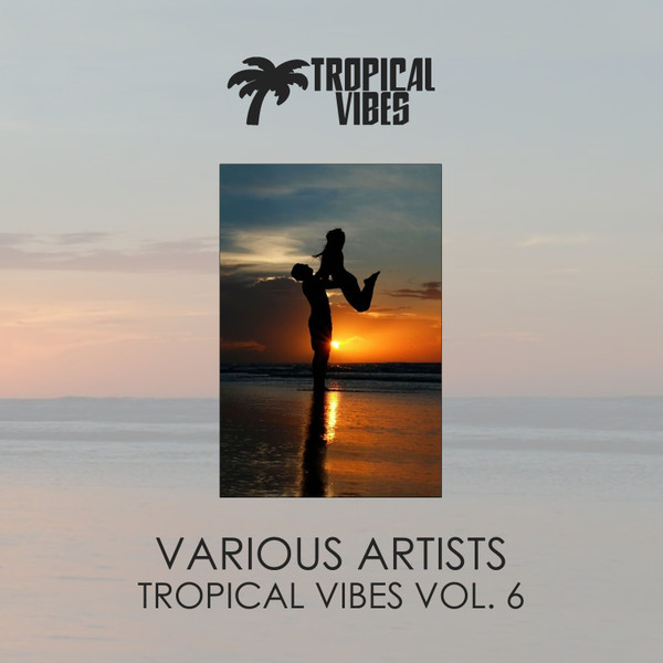 Tropical Vibes Vol. 6