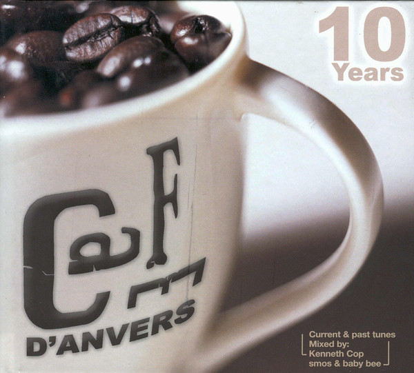 Cafe D'Anvers (10 Years) - Current & Past Tunes