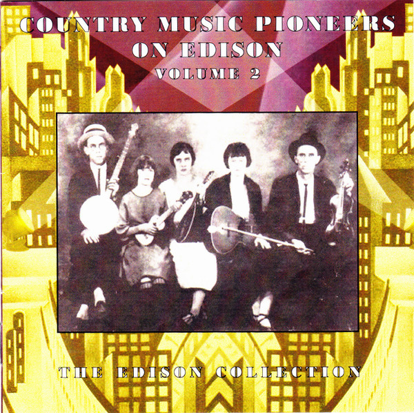Country Music Pioneers On Edison, Volume 2