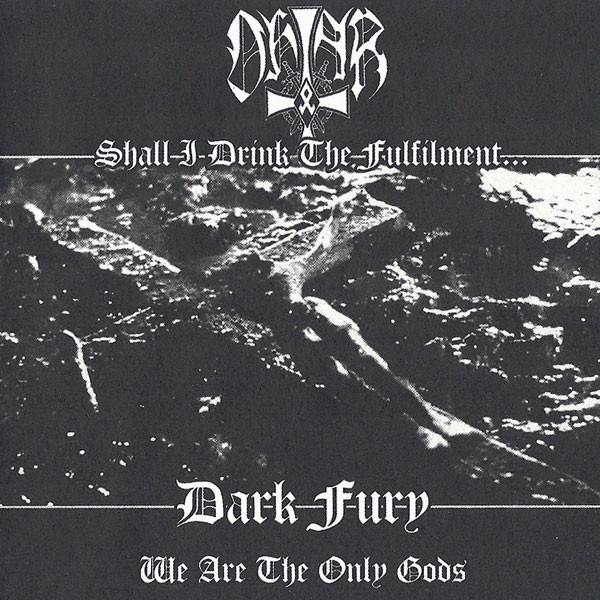 Shall I Never Drink The Fulfilment...? / We Are The Only Gods