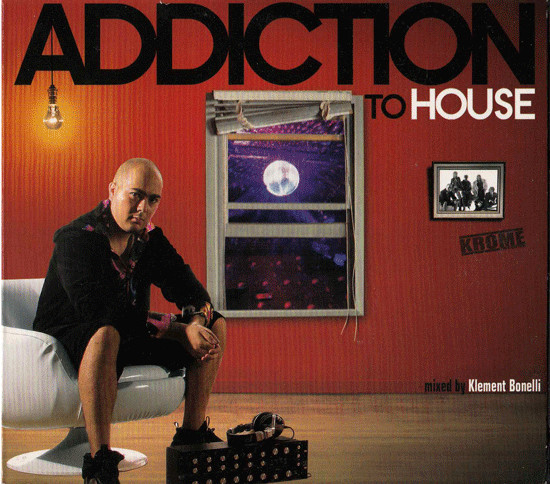 Addiction To House