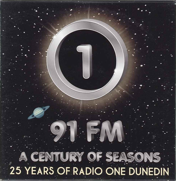 91 FM A Century Of Seasons (25 Years Of Radio One Dunedin)