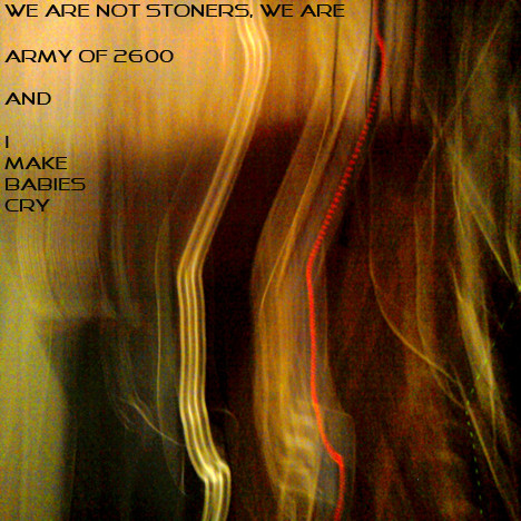We Are Not Stoners, We Are