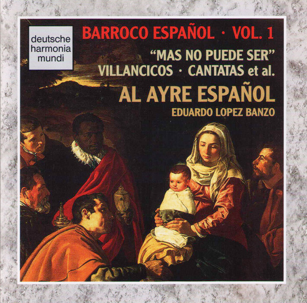 Barroco Español, Vol. 1: "Mas No Puede Ser" • Villancicos • Cantatas Et Al. · Al Ayre Español